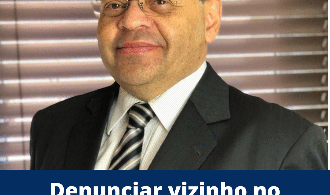 Denunciar vizinho no condomínio pode gerar danos ao denunciante