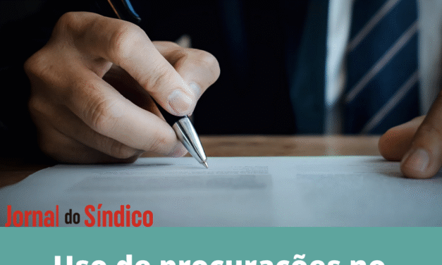 Síndicos devem ficar atentos ao uso de procurações nas assembleias