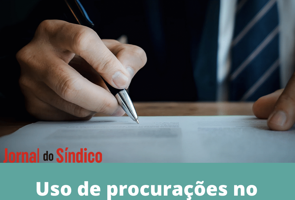 Síndicos devem ficar atentos ao uso de procurações nas assembleias