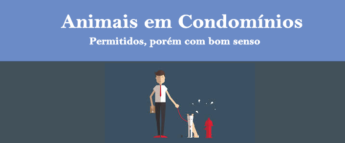 Animais em condomínio: permitidos, porém com bom senso