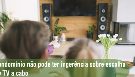 Escolha de TV por assinatura é direito do morardor