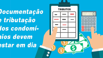 Documentação e tributação dos condomínios devem estar em dia