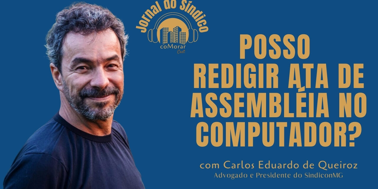 POSSO REDIGIR A ATA DA ASSEMBLEIA DO CONDOMÍNIO NO COMPUTADOR?