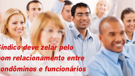 Síndico deve zelar pela harmonia no condomínio