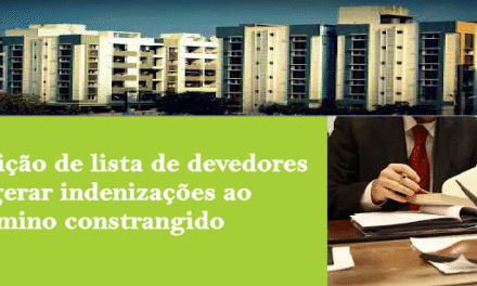 Exposição de lista de devedores pode gerar indenizações ao condômino constrangido
