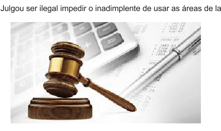 STJ julgou ser ilegal impedir o inadimplente de usar as áreas de lazer