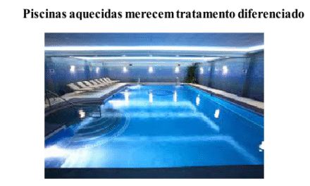 Piscinas aquecidas merecem tratamento diferenciado